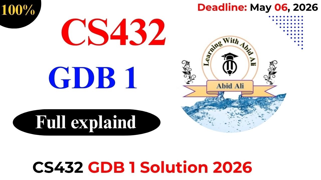 cs432 gdb solution 2026 || #CS432# #GDB #1 Spring 2026 ||   Correct Solution @LearningWithAbidAli
