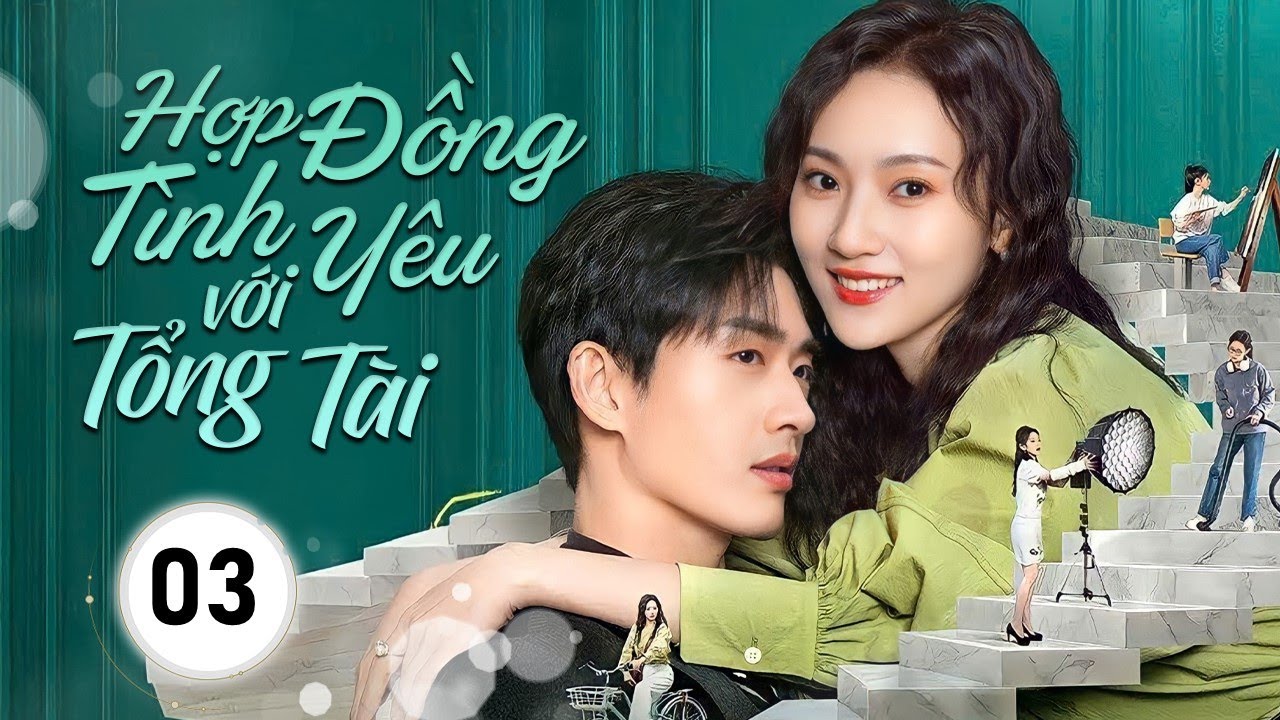 HỢP ĐỒNG TÌNH YÊU VỚI TỔNG TÀI - Tập 03 | Cô Gái Xem Mắt Thay Bạn Thân, Ai Ngờ Thành Vợ Tổng Tài