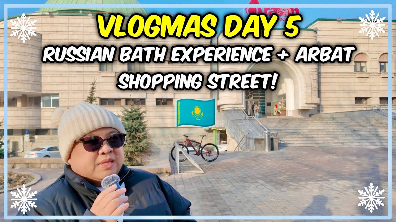 Kazakhstan Travel: Exploring Arbat Shopping Street + Shocking Russian Bath Experience! 😱🇰🇿