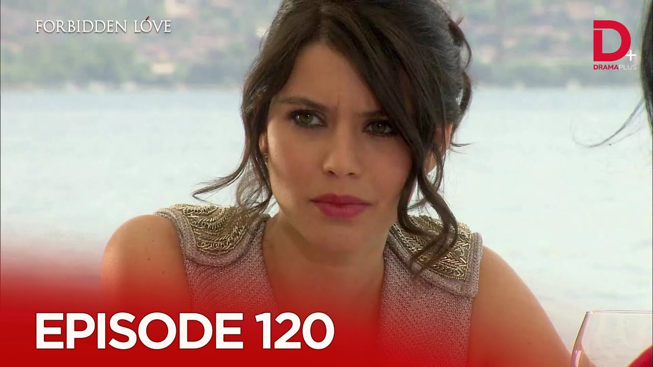Turkish Drama in Urdu | Forbidden Love Episode 120 | Aşk-ı Memnu Hindi Dubbed | Drama Plus