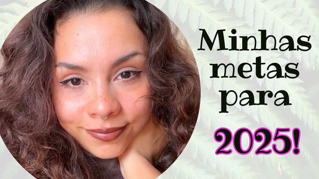 Metas para 2025, papinho comigo