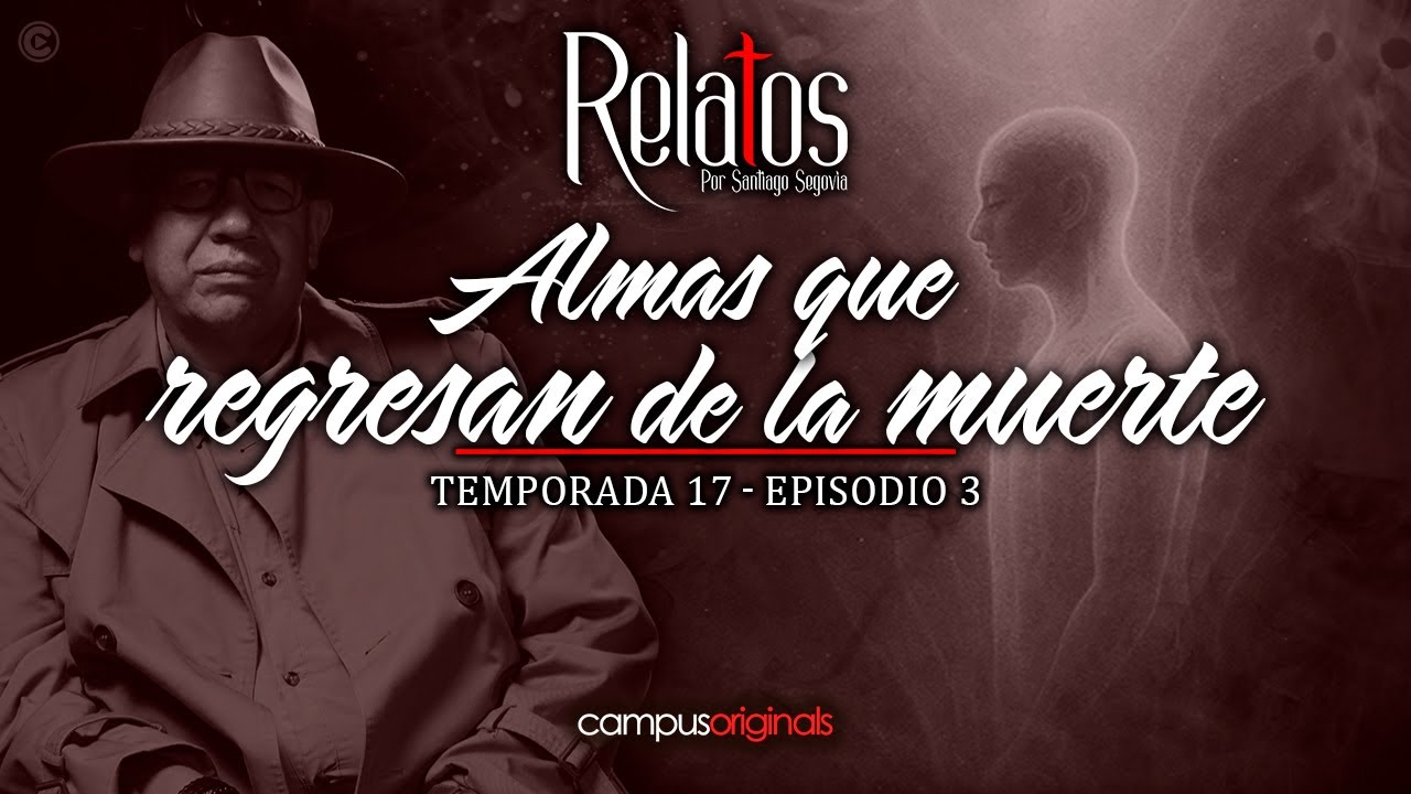 Episodio 3 T17 - Almas que regresan de la muerte