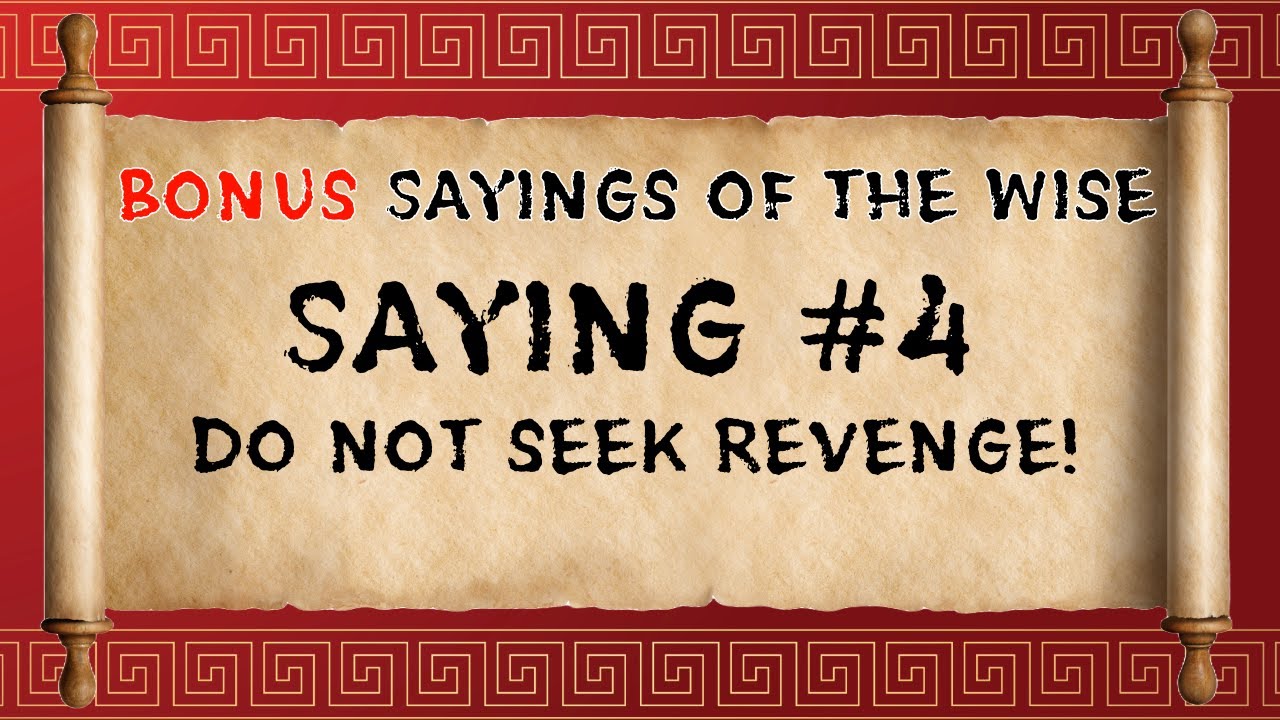 Bible Discussions - Episode 88 - Bonus Sayings of the Wise - Saying #4 - Do not seek revenge!