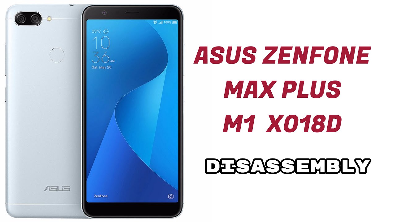 Asus zenfone max plus m1 X018D disassembly