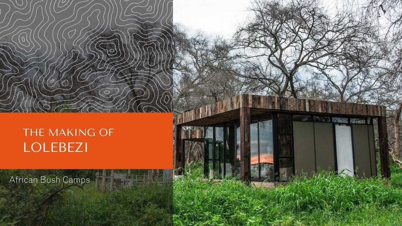 The Making Of Lolebezi | African Bush Camps