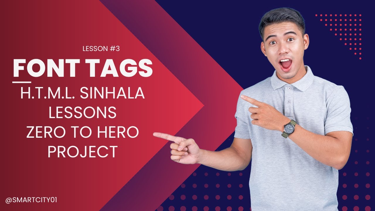 Font Tags | HTML | #3 | Zero To Hero Project | SmartCity | Sinhala Lessons