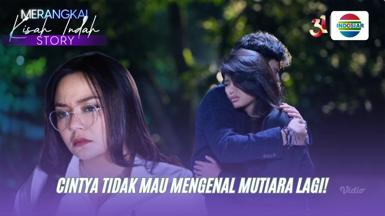 Cintya Tidak Mau Mengenal Mutiara Lagi?! | Merangkai Kisah Indah Story