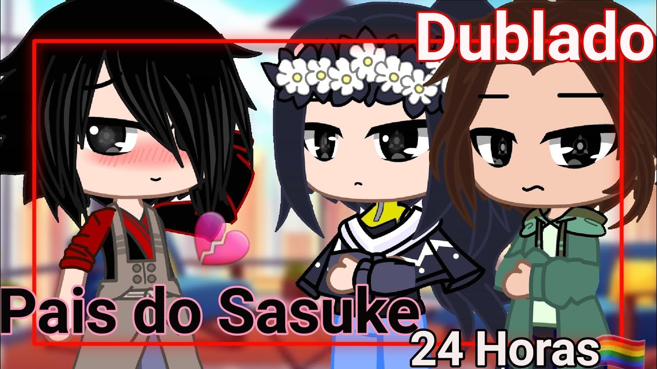 💢°• Pais Do Sasuke Na Sua Casa 24Hrs •°💢 - Yaoi - SasuNaru [Dublado] - Gacha Club #yaoi #SasuNaru