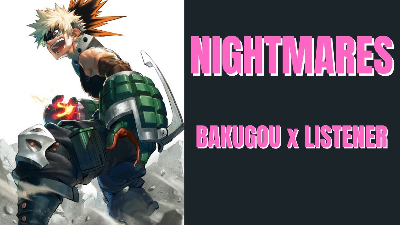 You have constant nightmares, Bakugou comforts you | MHA