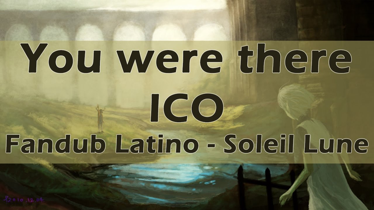 You were there (ICO) - Cover Español - Sora_Solitudine