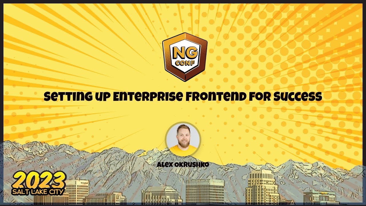Setting up Enterprise Frontend for Success |  Alex Okrushko | ng-conf 2023
