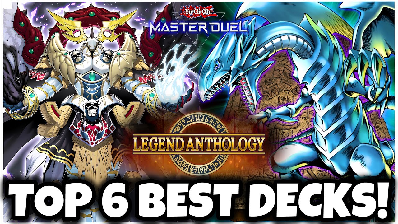 TOP 6 BEST DECKS for LEGEND ANTHOLOGY!