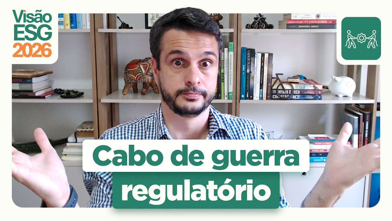 Guia Visão ESG 2026 - Tendência 1 - Cabo de Guerra Regulatório