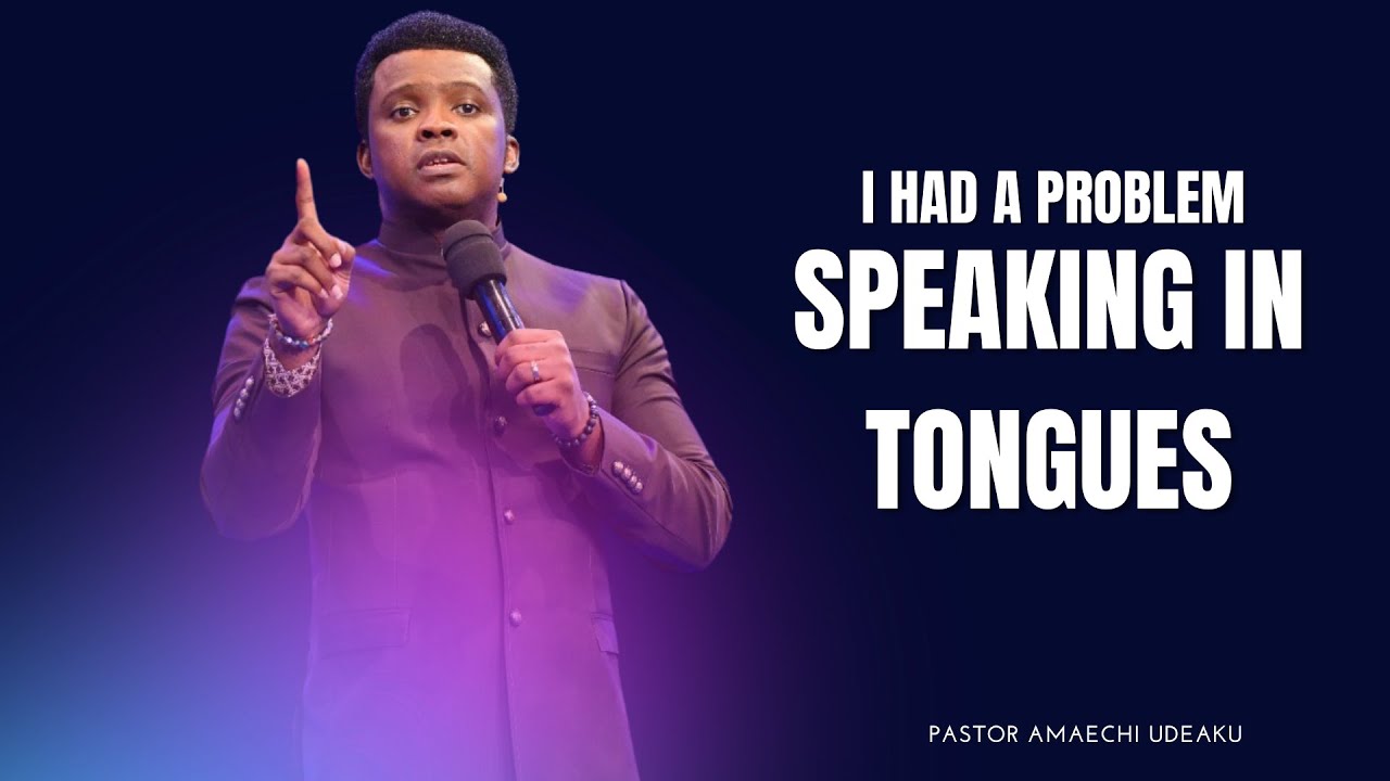 I HAD A PROBLEM WITH SPEAKING IN TONGUES