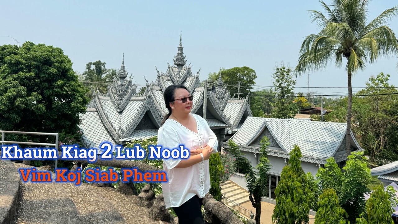 Khaum Kiag 2 Lub Noob Vim Koj Siab Phem 7/05/24