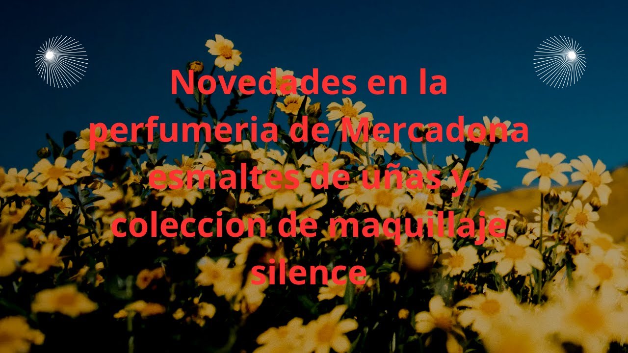 Novedades en la perfumeria de Mercadona - esmaltes de uñas y coleccion de maquillaje silence