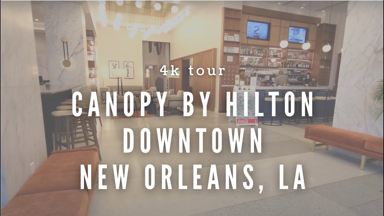 Canopy by Hilton | Downtown New Orleans, Louisiana | 4k Tour *