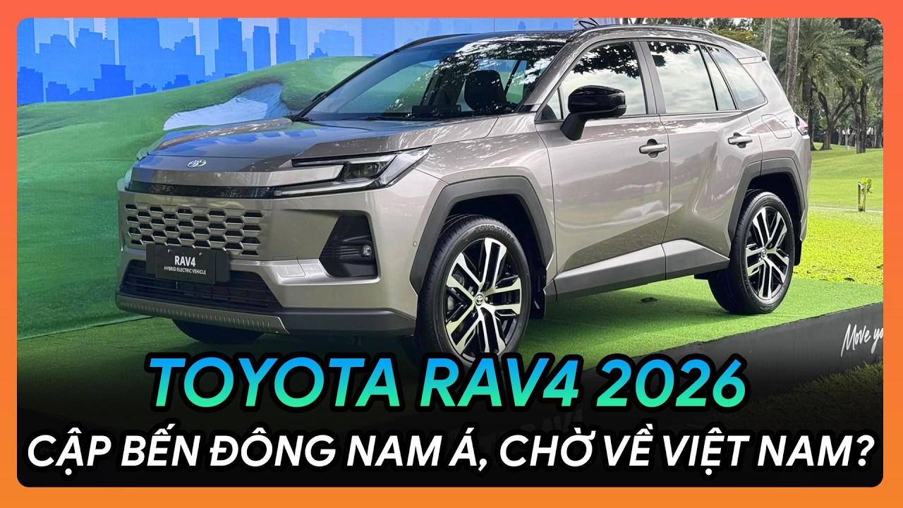 💥NÓNG! TOYOTA RAV4 2026 CẬP BẾN ĐÔNG NAM Á💥 KHI NÀO VỀ VIỆT NAM, GIÁ BAO NHIÊU?🔥 #toyotarav42026