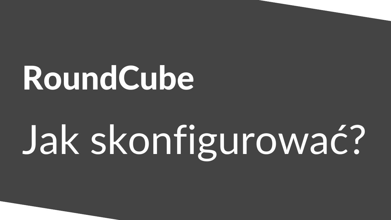 RoundCube - jak skonfigurować?