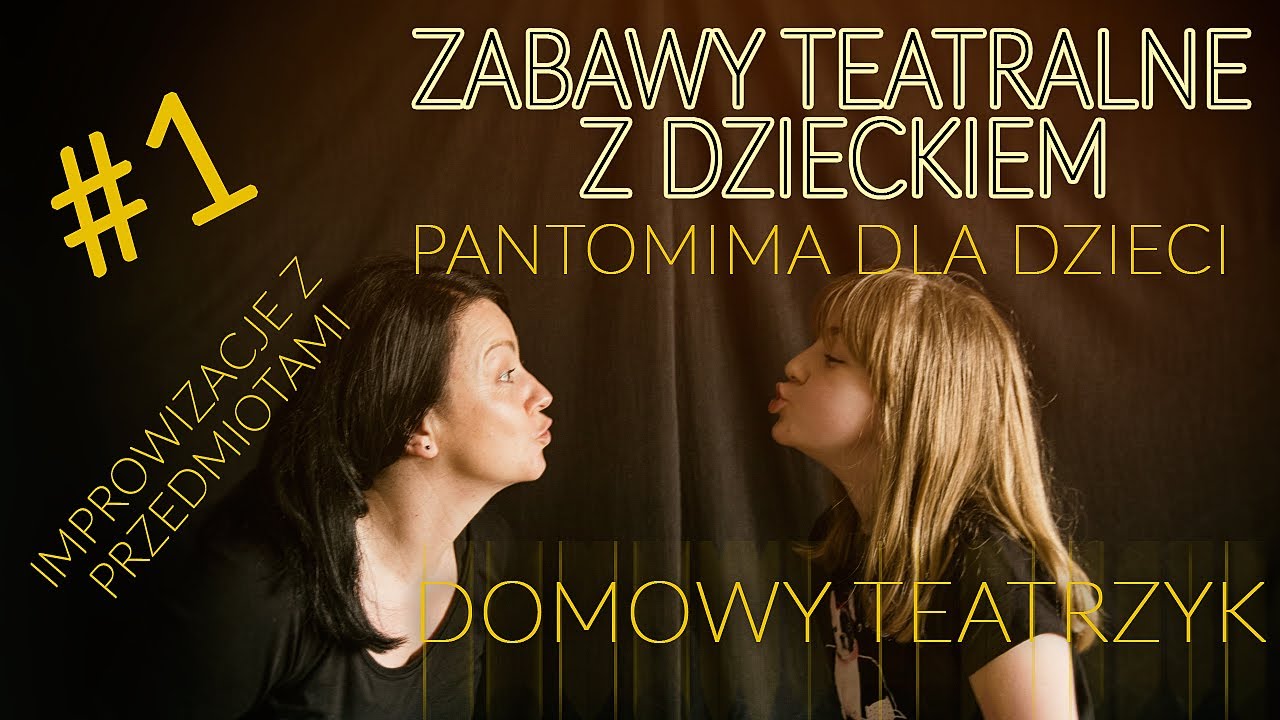 Zabawy teatralne z dzieckiem #1. Zabawy twórcze. Pantomima dla dzieci  Improwizacje z przedmiotami.