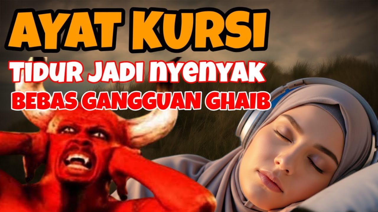 Ayat Kursi Pengantar Tidur | Ayat Kursi Pengusir Jin & Setan, Penenang Hati dan Pikiran