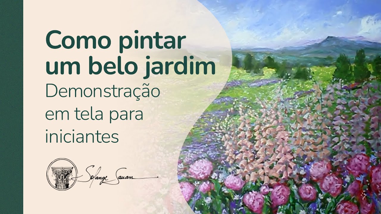 Como pintar um belo jardim – Demonstração em tela para iniciantes