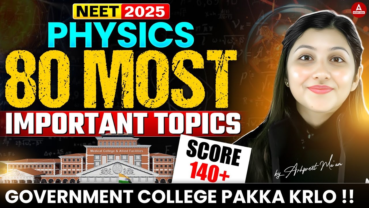 80 Most Important Physics Topics for NEET 2025 🔥 | Score 140+ Easily | Govt College Pakka!