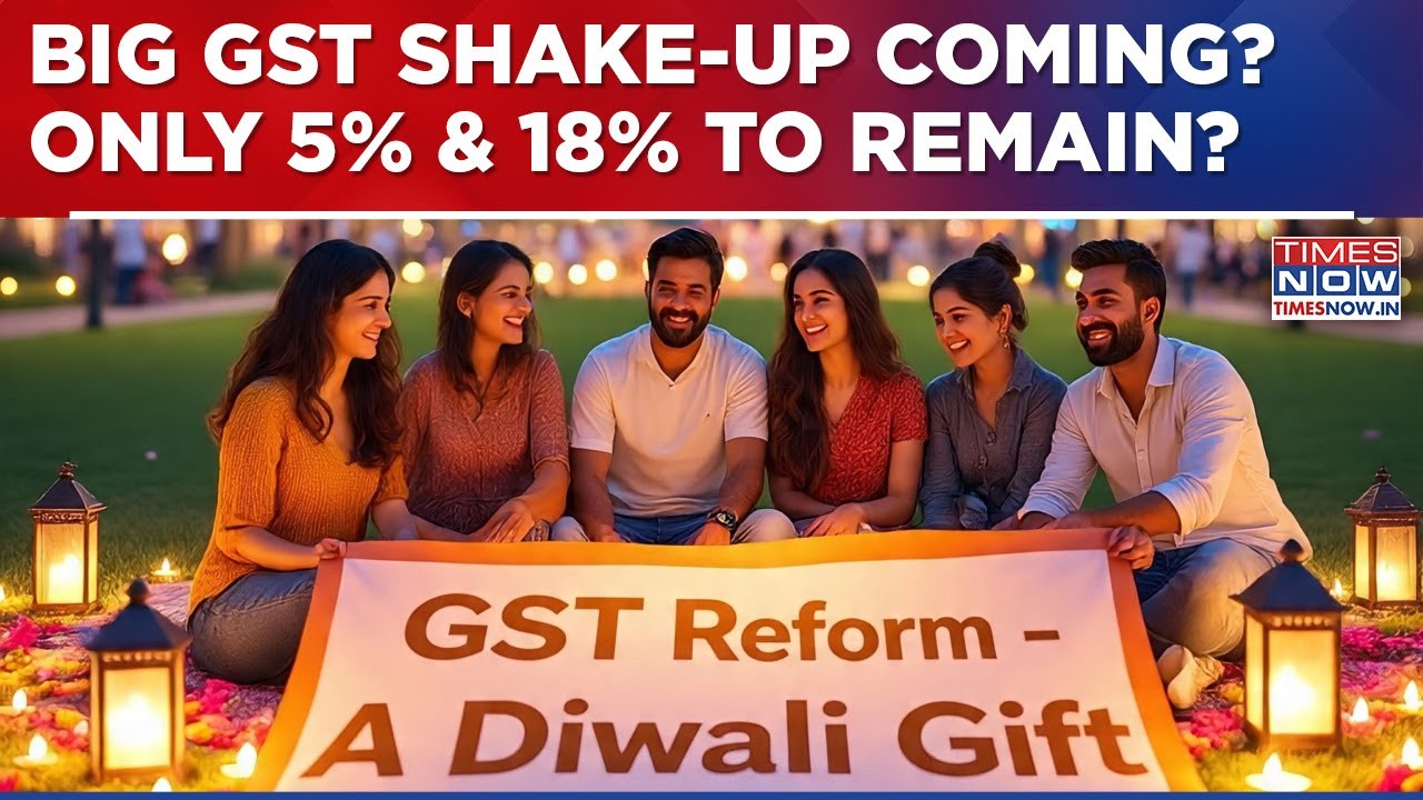 GST Reforms | Centre Plans Major GST Overhaul, Only 5% & 18% Slabs To Remain? | All You Need To Know