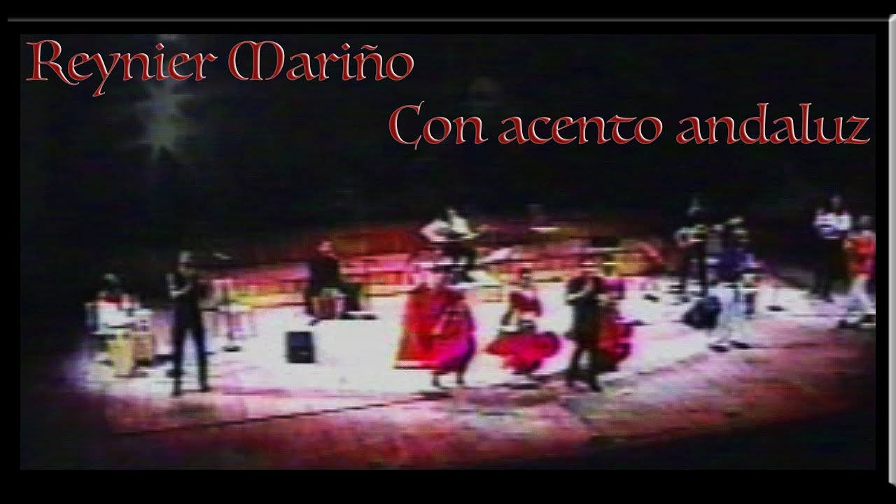 Reynier Mariño y su grupo - ¨Con acento andaluz¨