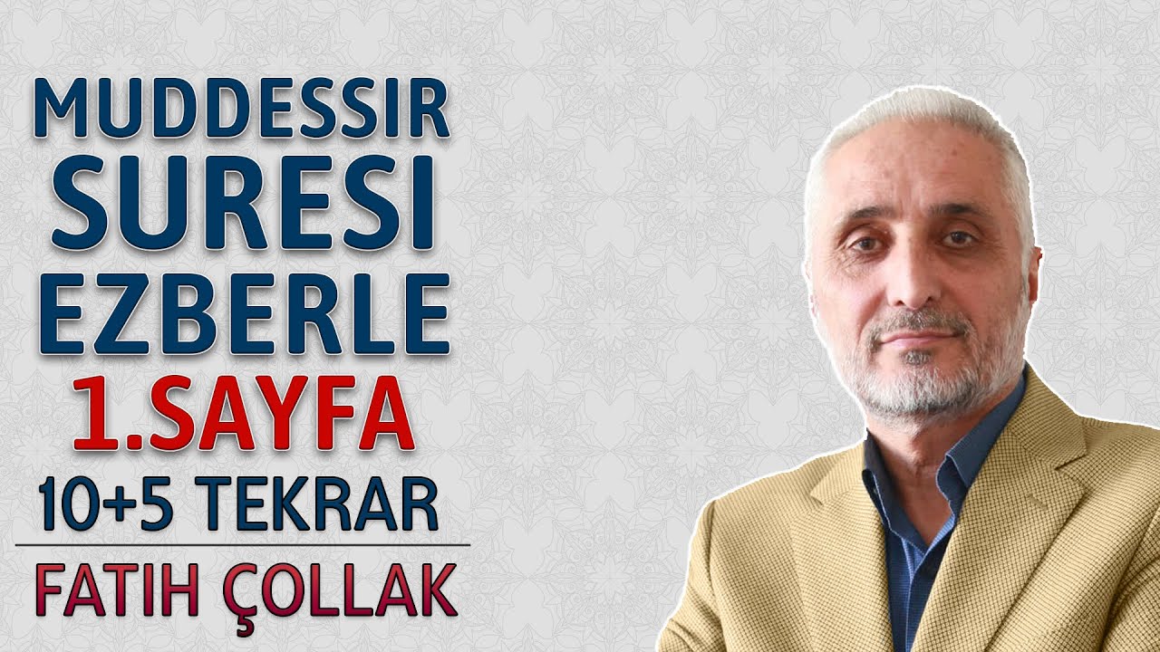 Muddessir suresi 1.sayfa ezberle 10 tekrar Fatih Çollak 7.dönüş 29.sayfa (Kuranı Kerim 574.sayfa)