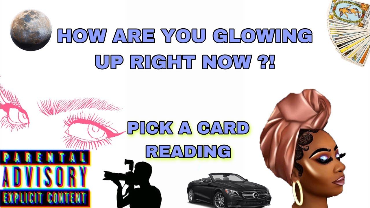 (PICK A CARD) HOW ARE YOU GLOWING UP RIGHT NOW ?!