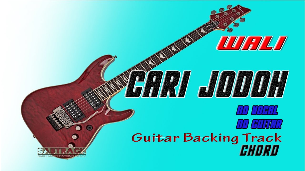CARI JODOH - NO GUITAR - NO VOCAL -WALI - GUITAR BACKING TRACK