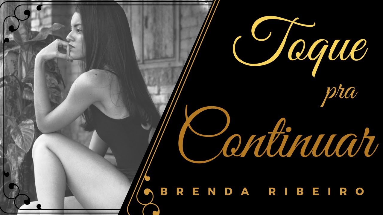 O Toque pra Continuar | Brenda Ribeiro