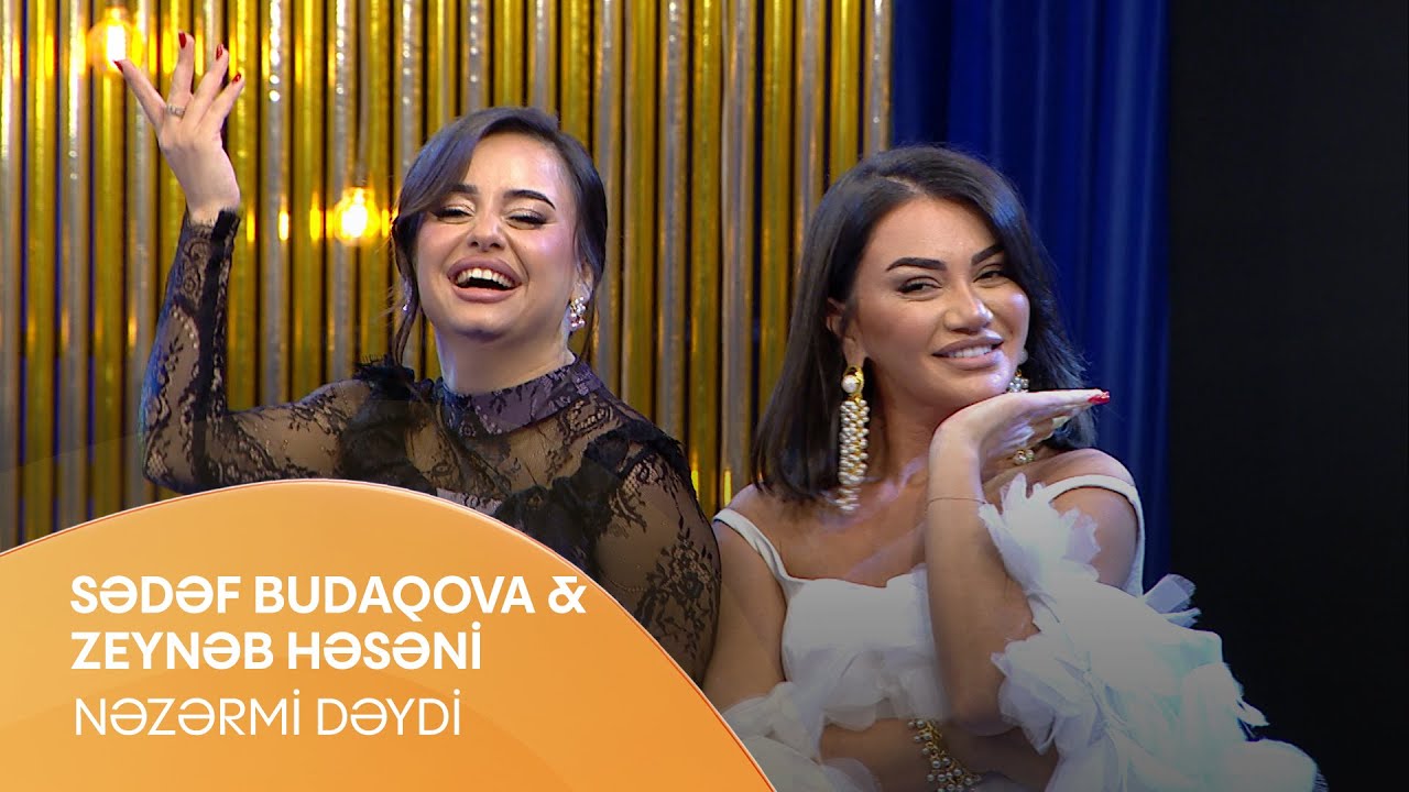 Sədəf Budaqova & Zeynəb Həsəni - Nəzərmi Dəydi