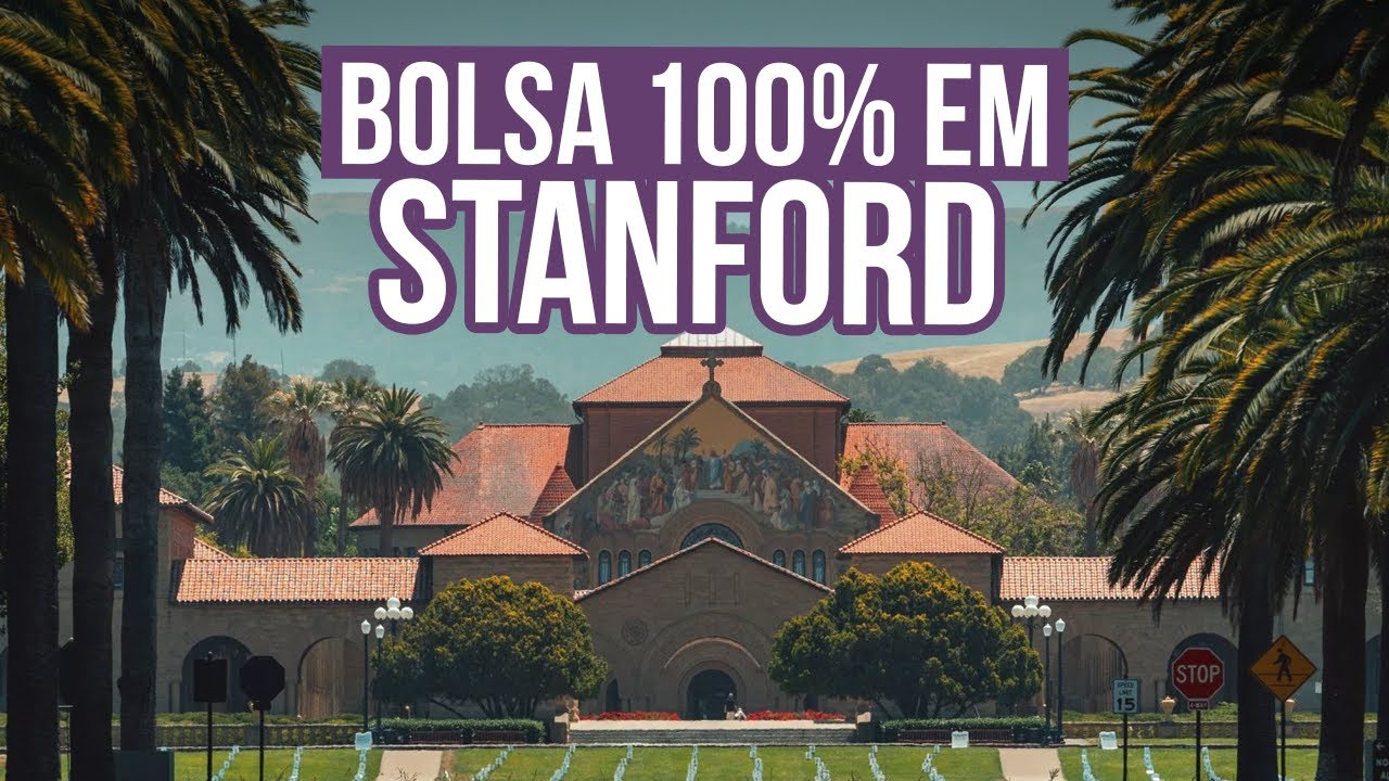 Como Entrar em Stanford com Bolsa 100%
