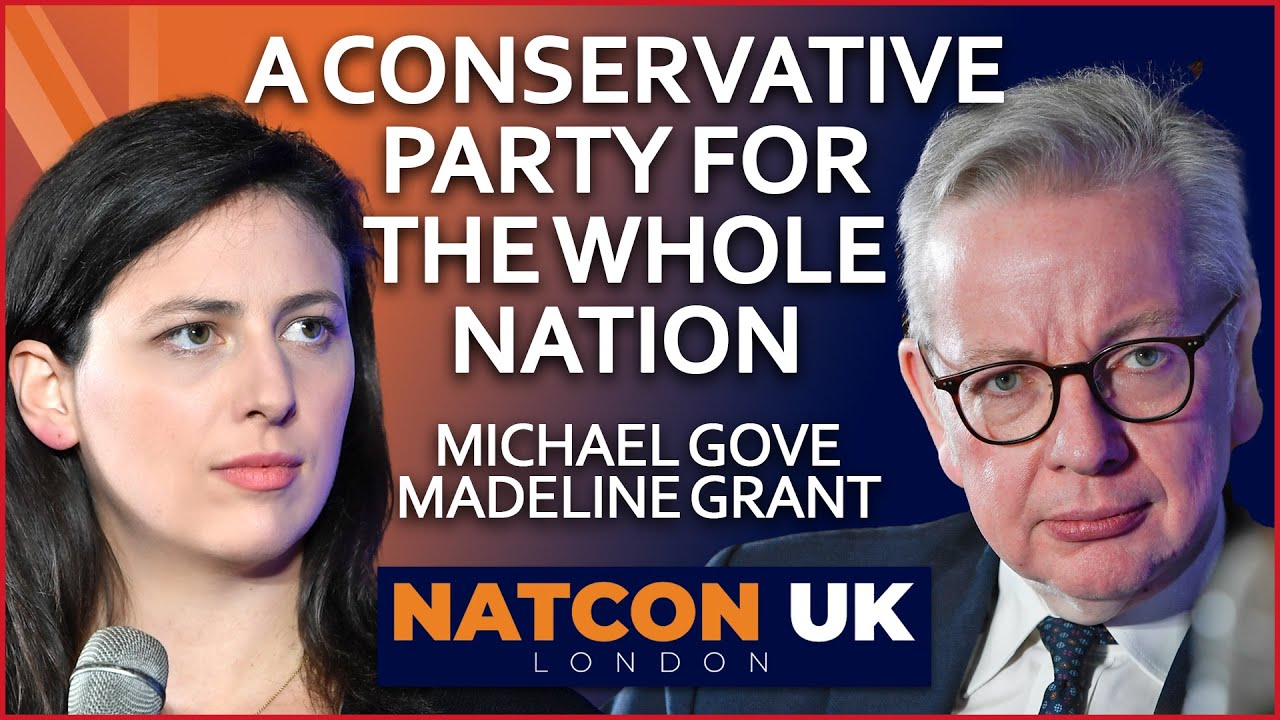 Michael Gove with Madeline Grant | A Conservative Party for the Whole Nation | NatCon UK