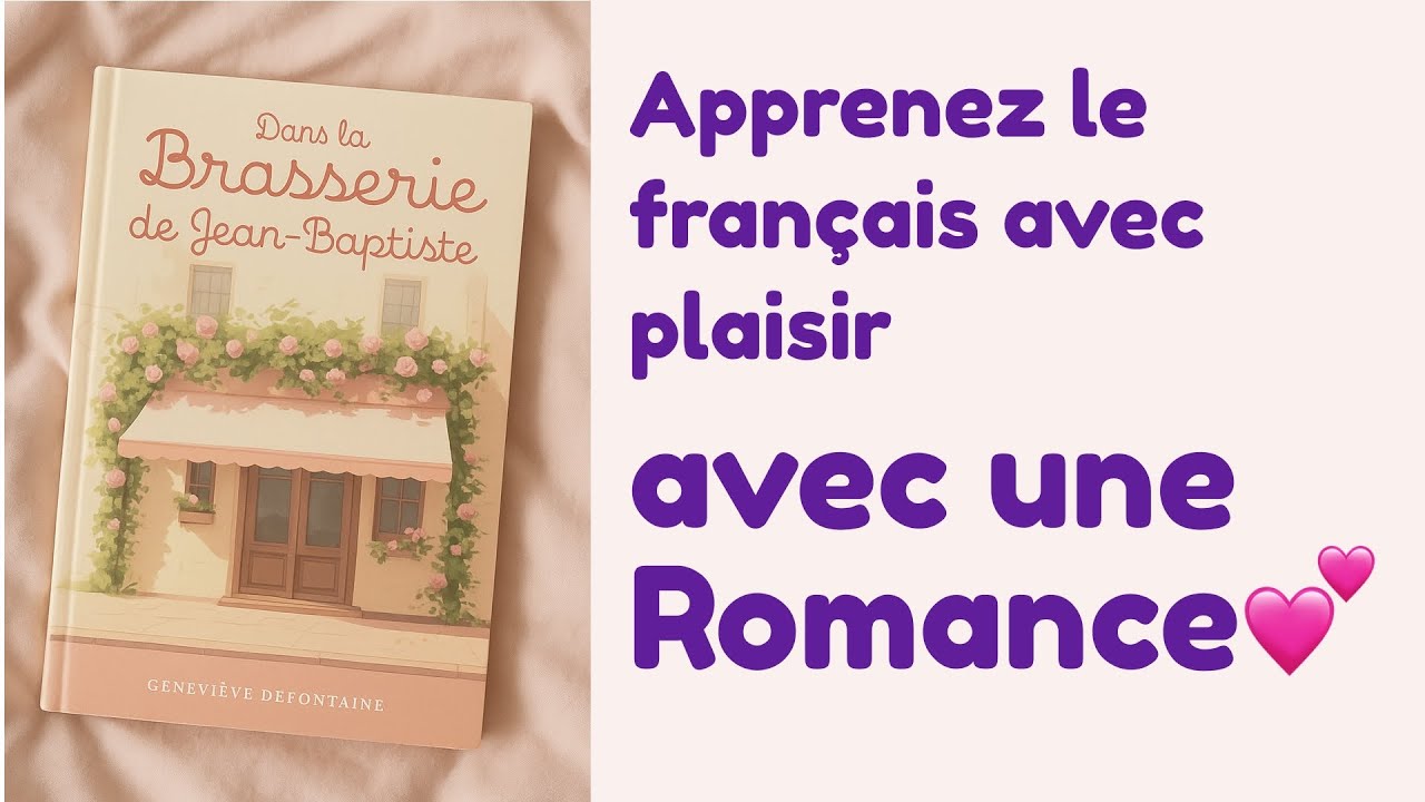 Apprendre le français à travers une romance 🇫🇷💞 | Livre audio immersif