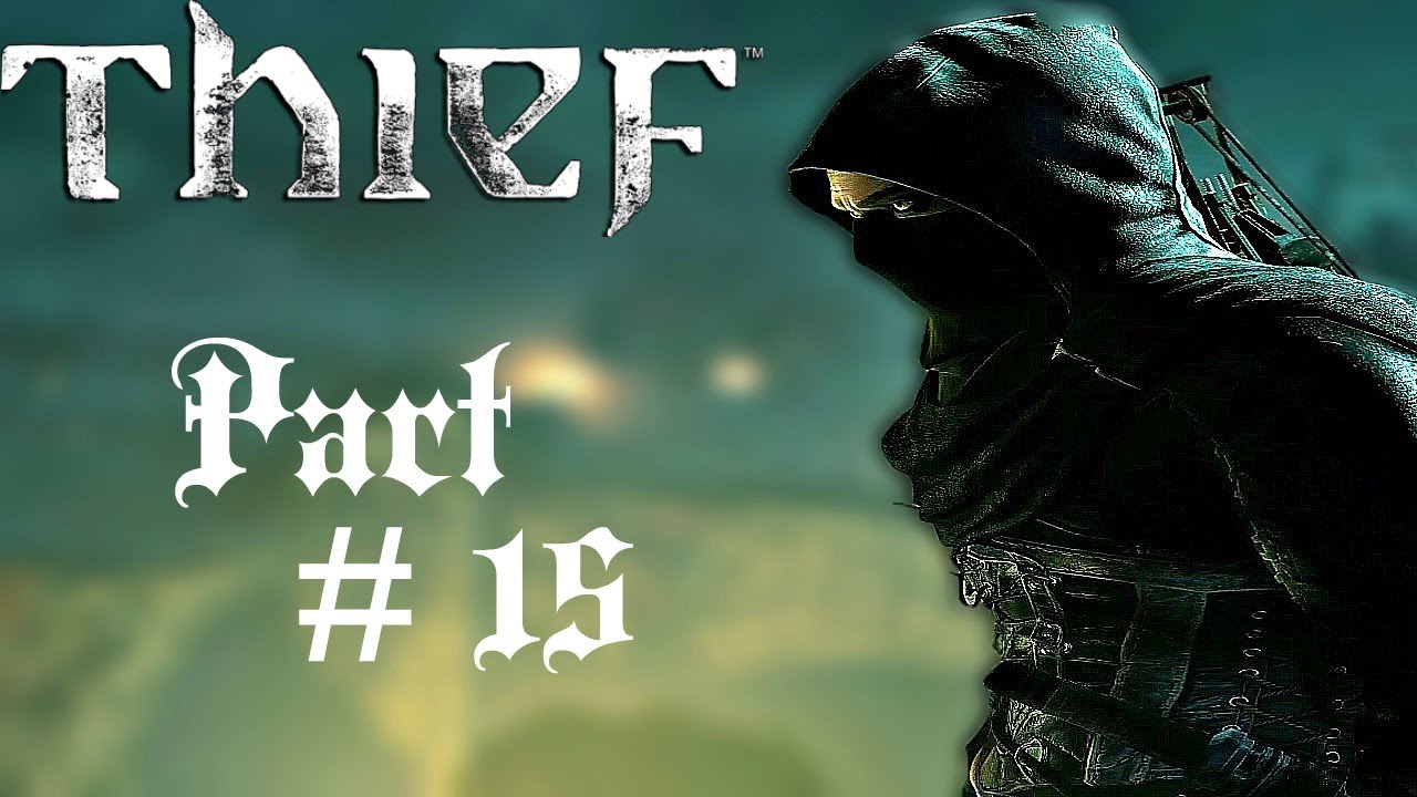 Прохождение игры Let's Play Thief - Часть 15 (Глава 6: Человек в стороне / Картина со львом / Пот...