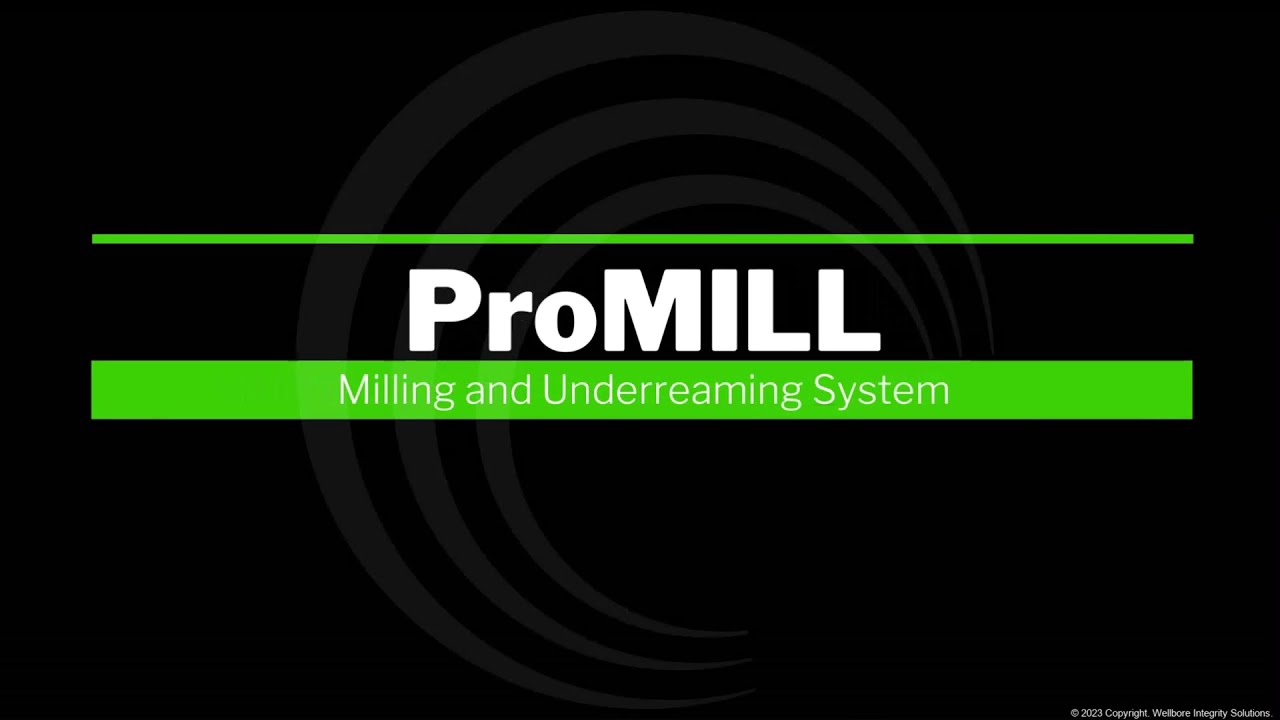 Wellbore Integrity Solutions - ProMill - Milling and Underreaming System