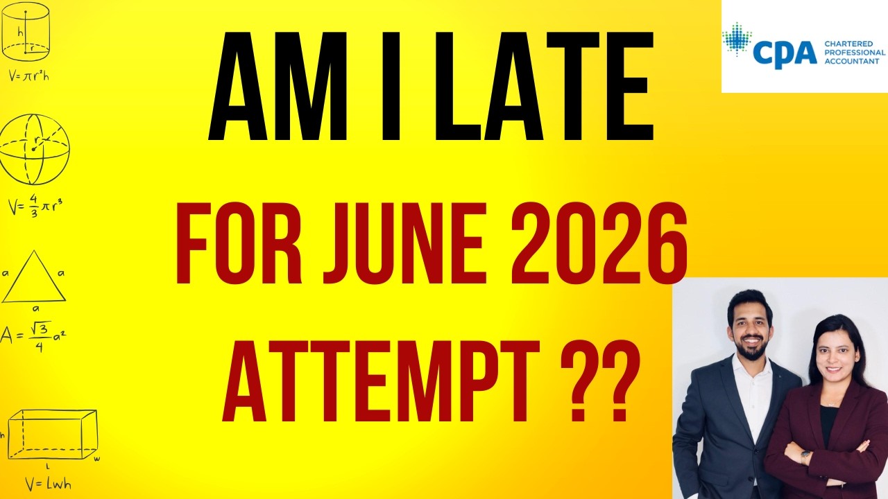 Am I Late for June 2026 CFE? | Is 4 Months Enough to Pass? | CPA Canada CFE Strategy Study Plan 2026