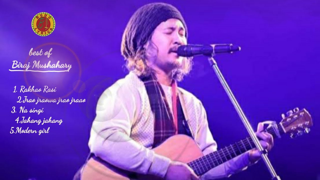 Best of Biraj Mushahary//Bodo  song// 𝓛𝔂𝓻𝓲𝓬𝓼
