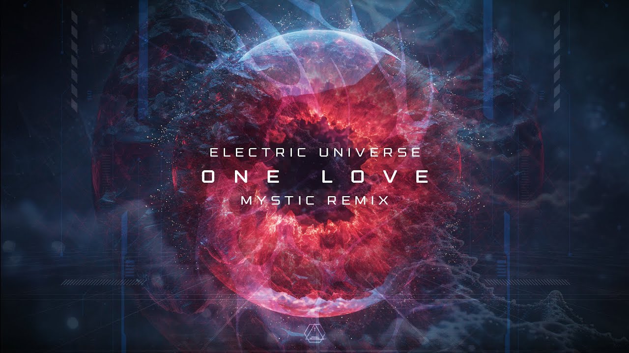 Electric Universe - One Love (Mystic Remix) - Official