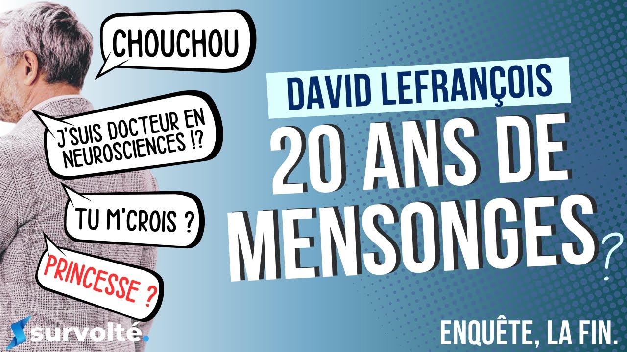 David Lefrançois, 20 ans de mensonges ? [Enquête partie 3/3, la fin]