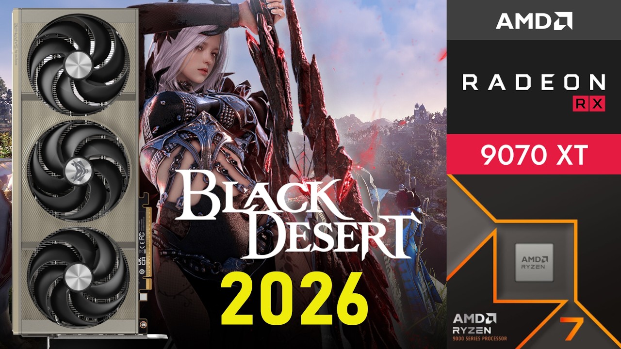 Black Desert Online | RX 9070 XT | Ryzen 7 9800 X3D | 64GB 6400 MTs | 1440p AMD 26.2.2