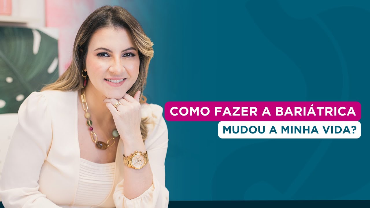 Como a CIRURGIA BARIÁTRICA mudou a minha vida | Relatos de uma PSICÓLOGA BARIÁTRICA que é operada