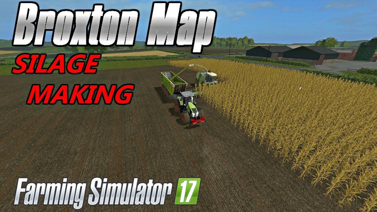Farming Simulator 2017  Mods Silage Making At Broxton Map