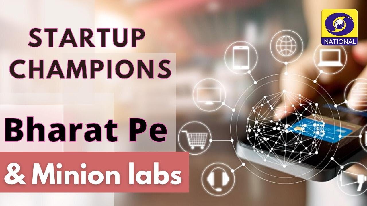 Ep #11 : Startup Champions | Bharat Pe & Minion labs