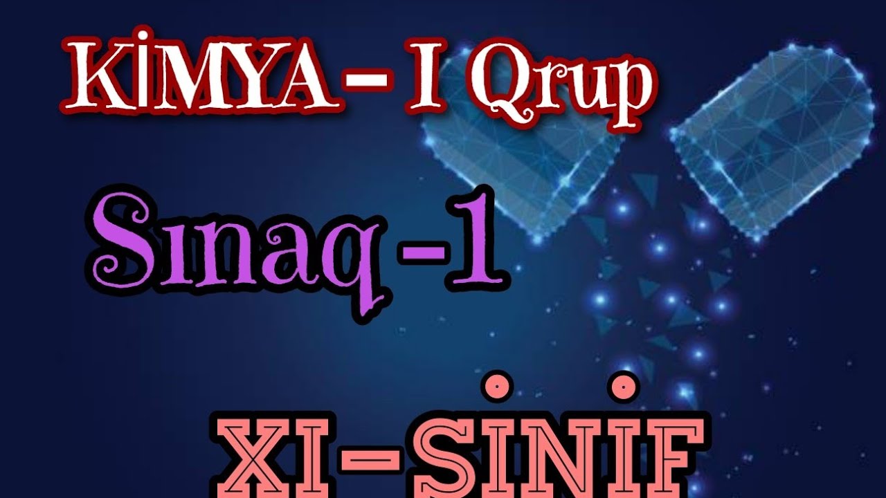 Kimya 1-ci qrup sınaq-1; 11-ci sinif