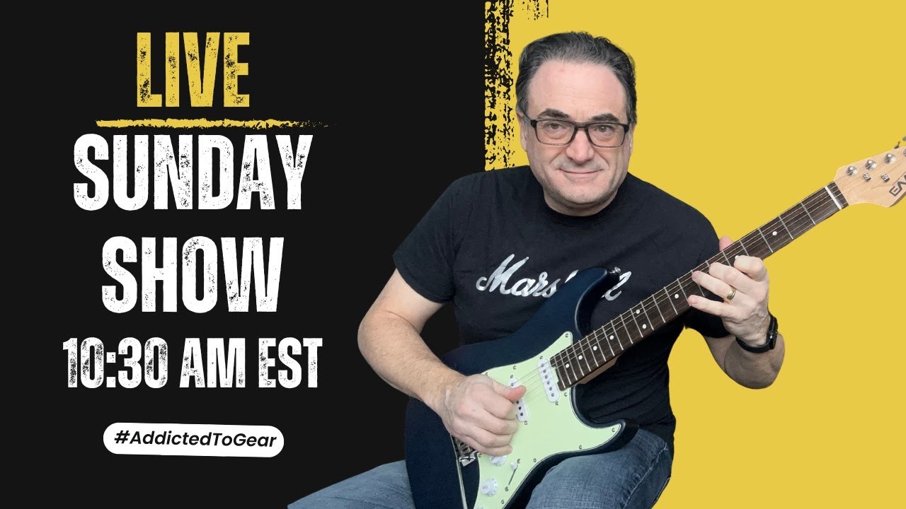 🔴 Addicted To Gear LIVE &mdash; Guitar Gear Reviews, Tone Demos, Pedals & Amps #288
