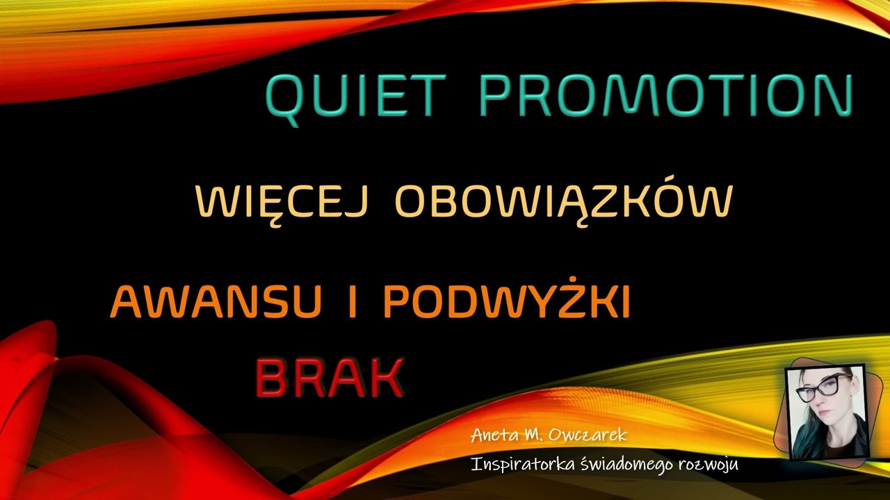 Cichy awans (quiet promotion) - robisz więcej a podwyżki czy awansu nie widać